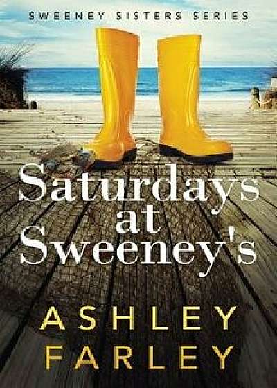 Saturdays at Sweeney's, Paperback/Ashley Farley