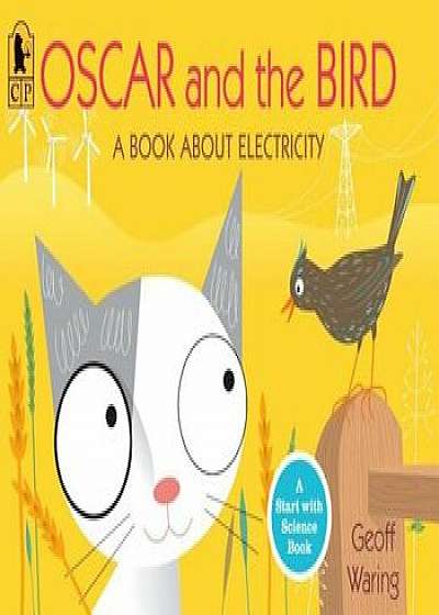 Oscar and the Bird: A Book about Electricity, Paperback/Geoff Waring