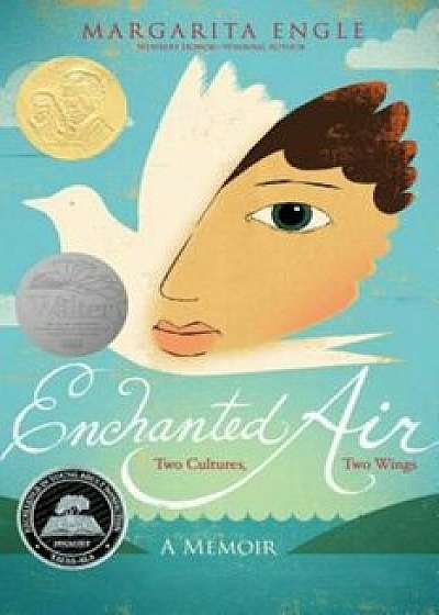 Enchanted Air: Two Cultures, Two Wings: A Memoir, Paperback/Margarita Engle