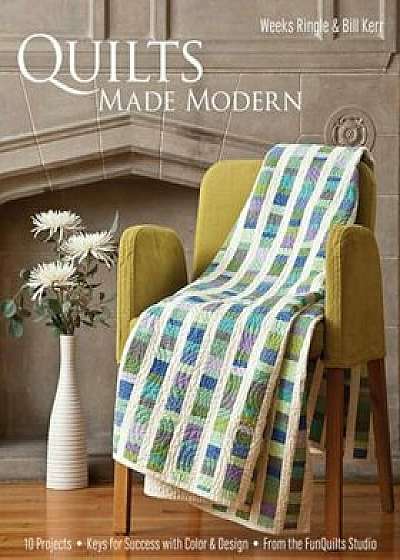 Quilts Made Modern, Paperback/Weeks Ringle