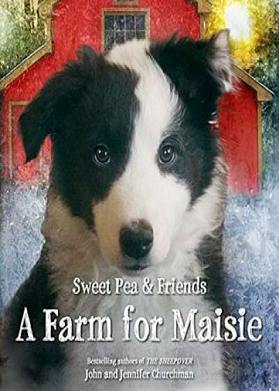 A Farm for Maisie, Hardcover/John Churchman