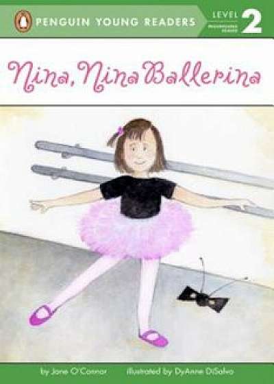 Nina, Nina Ballerina, Paperback/Jane O'Connor