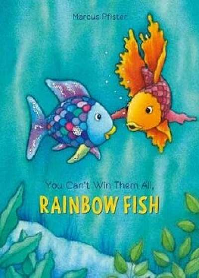 You Can't Win Them All, Rainbow Fish, Paperback/Marcus Pfister
