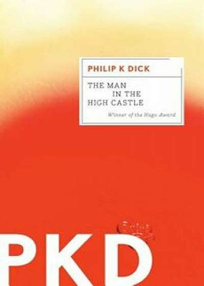 The Man in the High Castle, Paperback/Philip K. Dick