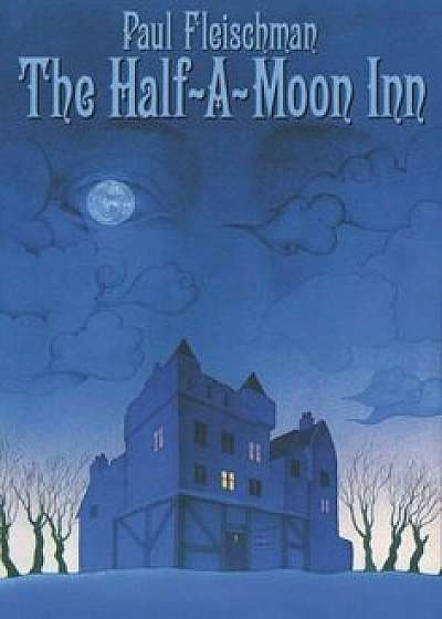 The Half-A-Moon Inn, Paperback/Paul Fleischman