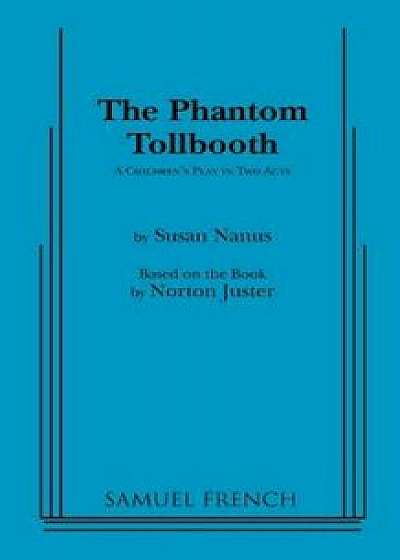 The Phantom Tollbooth, Paperback/Susan Nanus
