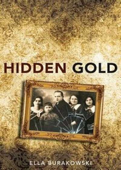Hidden Gold, Paperback/Ella Burakowski