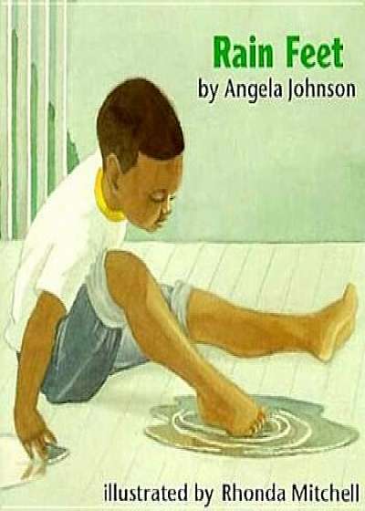 Rain Feet, Hardcover/Angela Johnson