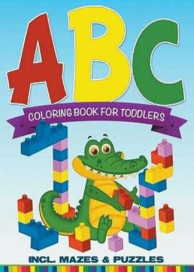 ABC Coloring Book for Toddlers Incl. Mazes & Puzzles, Paperback/Speedy Publishing LLC