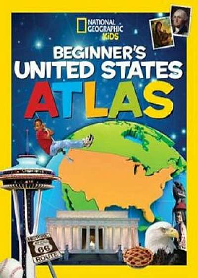 National Geographic Kids Beginner's United States Atlas, Paperback/National Geographic Kids