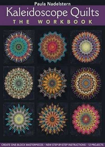 Kaleidoscope Quilts-The Workbook - Print-On-Demand Edition, Paperback/Paula Nadelstern