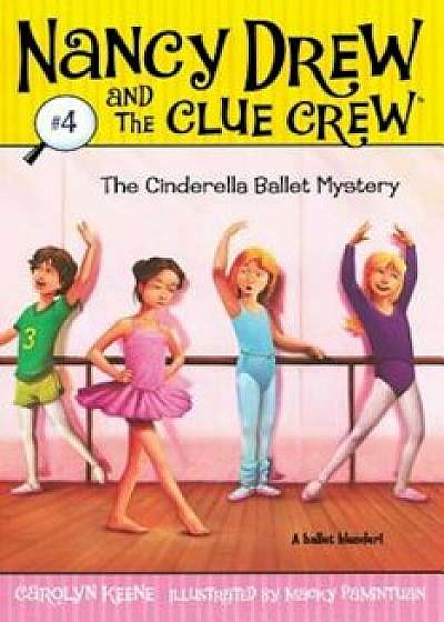 The Cinderella Ballet Mystery, Paperback/Carolyn Keene