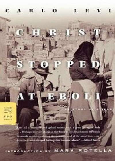 Christ Stopped at Eboli: The Story of a Year, Paperback/Carlo Levi