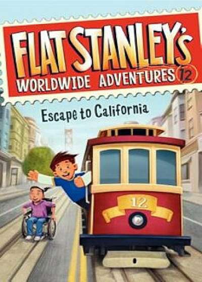 Flat Stanley's Worldwide Adventures '12: Escape to California, Paperback/Jeff Brown