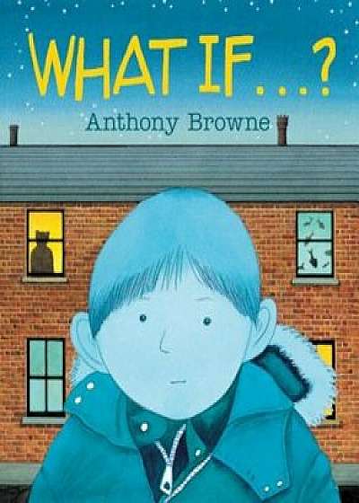 What If... ', Hardcover/Anthony Browne