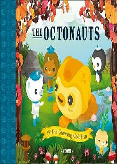 The Octonauts and the Growing Goldfish, Paperback/Meomi
