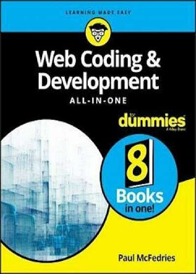 Web Coding & Development All-in-One For Dummies, Paperback/Paul McFedries