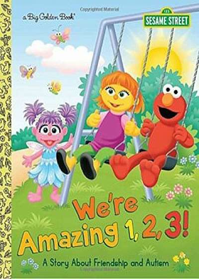 We're Amazing 1,2,3! a Story about Friendship and Autism (Sesame Street), Hardcover/Leslie Kimmelman