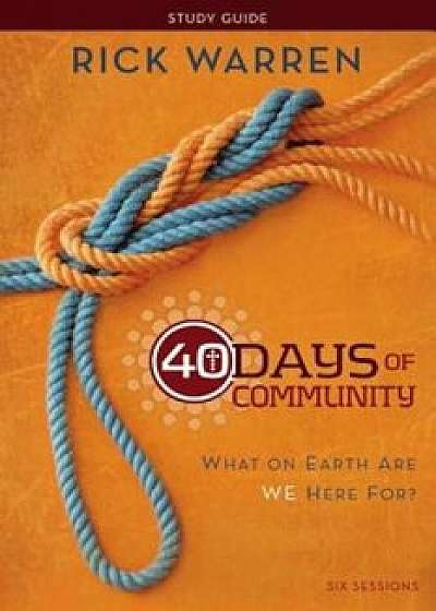 40 Days of Community: What on Earth Are We Here For', Paperback/Rick Warren