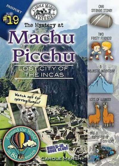 The Mystery at Machu Picchu (Lost City of the Incas, Peru), Paperback/Carole Marsh