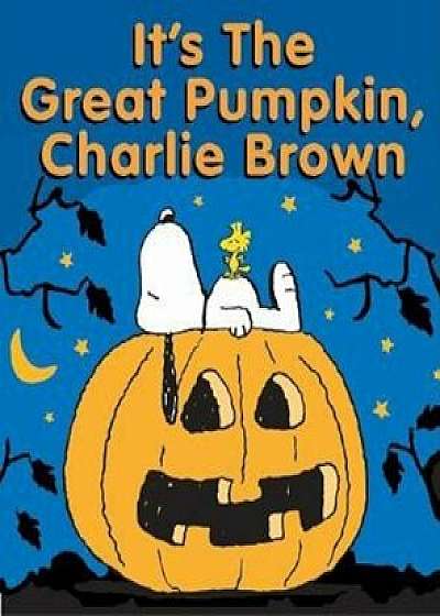 It's the Great Pumpkin, Charlie Brown, Hardcover/Charles M. Schulz