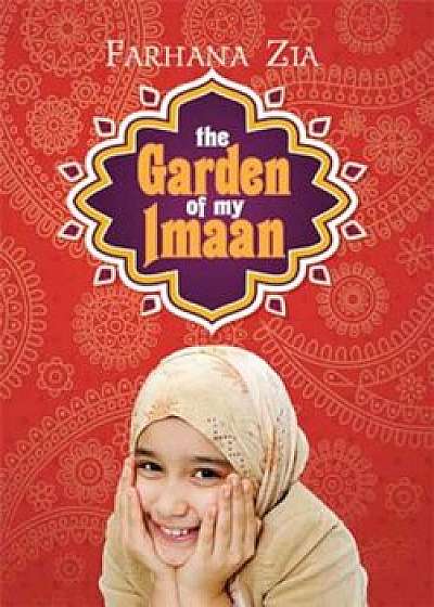 The Garden of My Imaan, Paperback/Farhana Zia