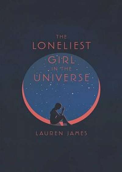 The Loneliest Girl in the Universe, Hardcover/Lauren James