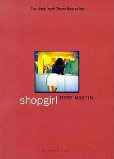 Shopgirl: A Novella, Paperback/Steve Martin