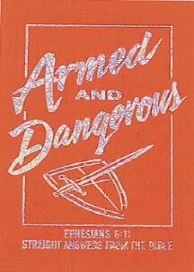 Armed and Dangerous, Paperback/Ken Abraham