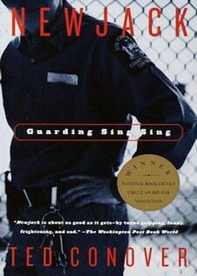 Newjack: Guarding Sing Sing, Paperback/Ted Conover