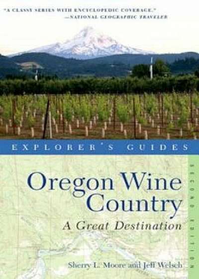Explorer's Guide Oregon Wine Country: A Great Destination, Paperback/Sherry L. Moore