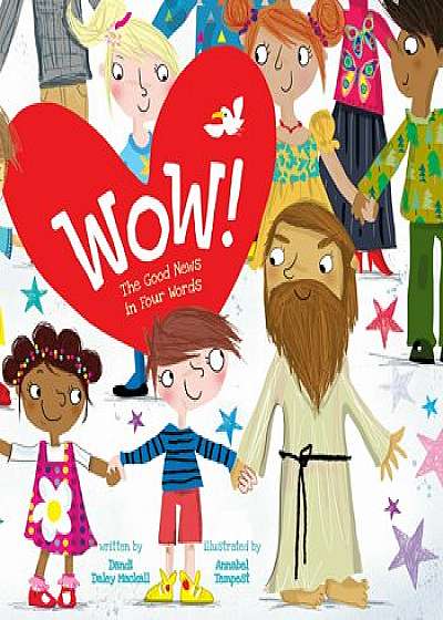 Wow!: The Good News in Four Words, Hardcover/Dandi Daley Mackall