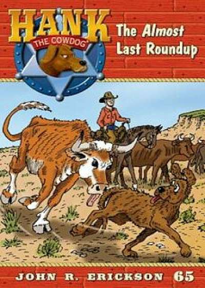 The Almost Last Roundup, Paperback/John Erickson