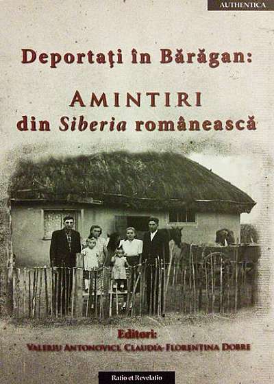 Deportați în Bărăgan. Amintiri din Siberia românească