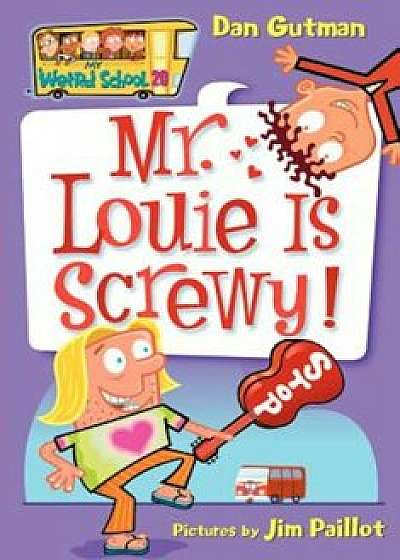 Mr. Louie Is Screwy!, Paperback/Dan Gutman