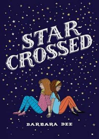 Star-Crossed, Paperback/Barbara Dee