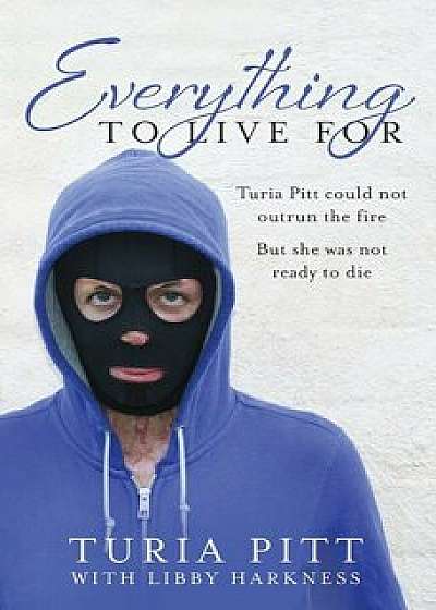 Everything to Live for, Paperback/Turia Pitt