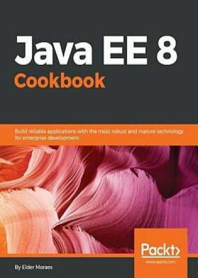 Java Ee 8 Cookbook, Paperback/Elder Moraes