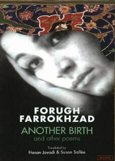 Another Birth and Other Poems, Paperback/Forugh Farrokhzad