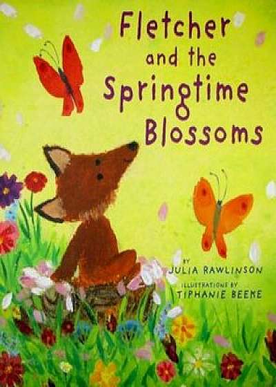 Fletcher and the Springtime Blossoms, Hardcover/Julia Rawlinson