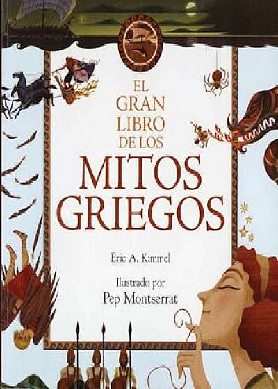 El Gran Libro de Los Mitos Griegos, Paperback/Eric A. Kimmel