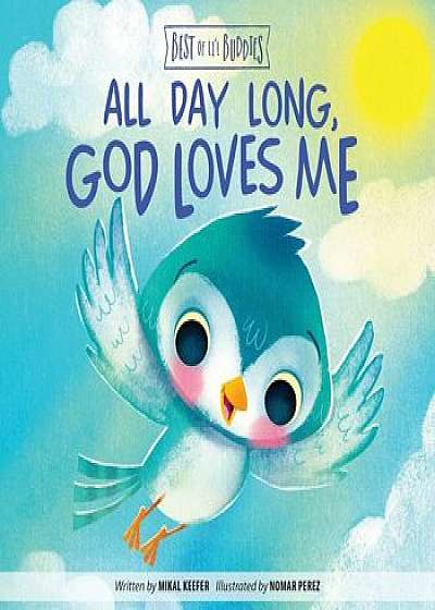 All Day Long, God Loves Me, Hardcover/Mikal Keefer