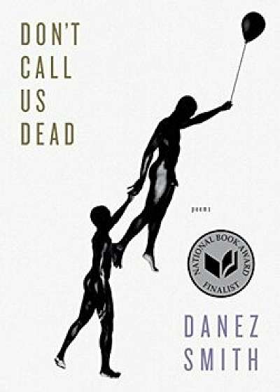 Don't Call Us Dead: Poems, Paperback/Danez Smith