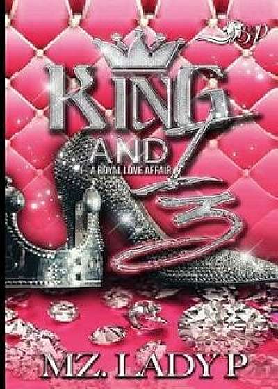 King and I 3: A Royal Love Affair, Paperback/Mz Lady P