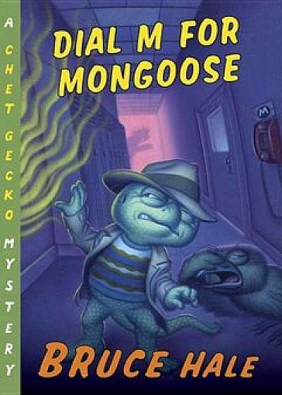 Dial M for Mongoose, Paperback/Bruce Hale
