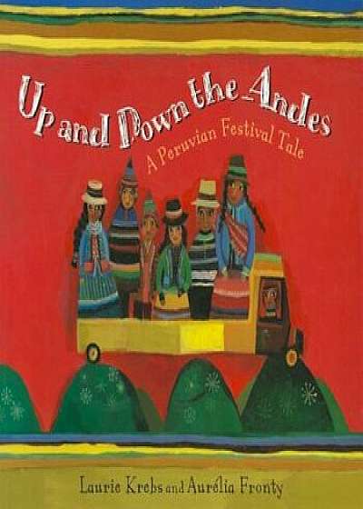 Up and Down the Andes, Paperback/Laurie Krebs