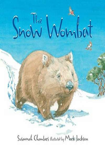 The Snow Wombat, Hardcover/Susannah Chambers