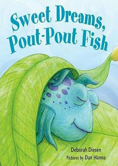 Sweet Dreams, Pout-Pout Fish, Hardcover/Deborah Diesen