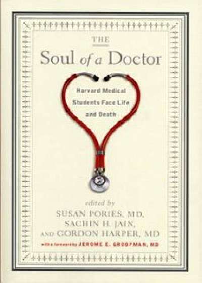 The Soul of a Doctor: Harvard Medical Students Face Life and Death, Paperback/Gordon Harper