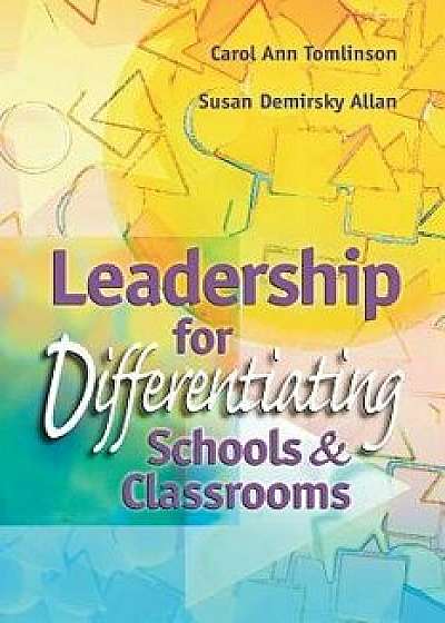Leadership for Differentiating Schools and Classrooms, Paperback/Carol Ann Tomlinson